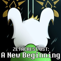ZetaCrest OST : A New Beginning (ft. @rothenotmale)