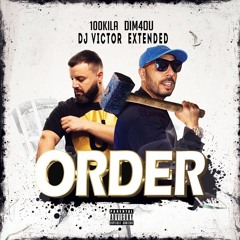 100 Kila Feat. Dim4ou - Order (DJ Victor Extended)