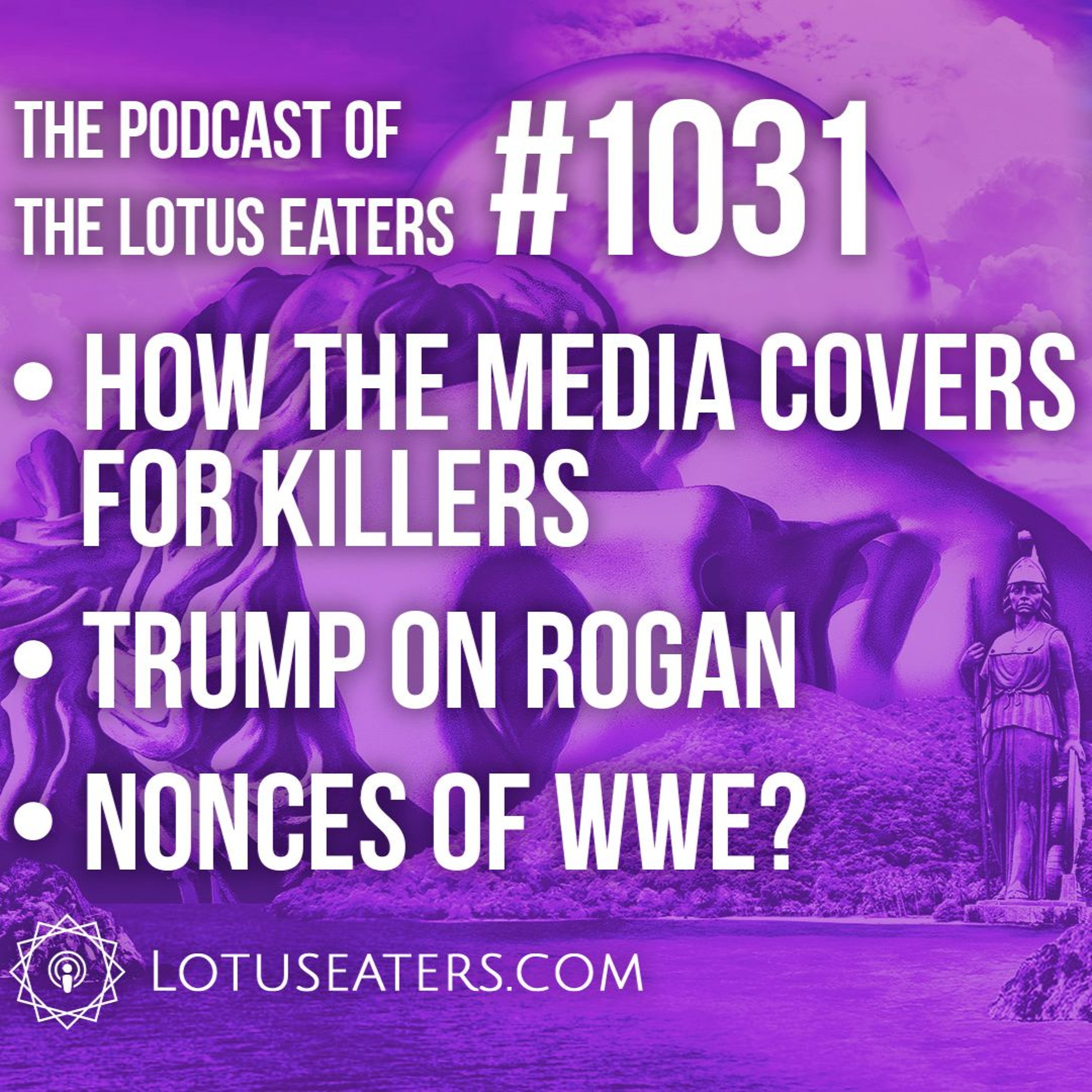 Podcast of the Lotus Eaters #1031