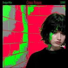 Cross Poison (feat. SUNNY)