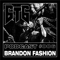 6t6 Podcast #006 - Brandon Fashion