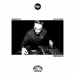 Up. Radio Show #71 featuring Benaiah