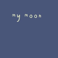my moon