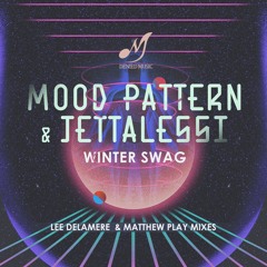 Mood Pattern & Jettalessi - Winter Swag (Matthew Play Remix)