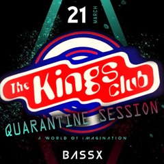 BassX - Kings Quarantine Session 21.03.2020