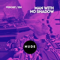 204. Man With No Shadow