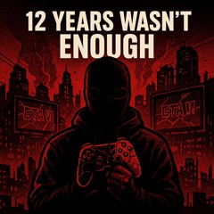 12 Years Wasn’t Enough