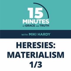 Materialism 1/3 | Heresies #11 | Miki Hardy