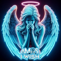 Amos- I wish