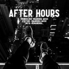 After Hours (Official Mix)| HNandhra Music