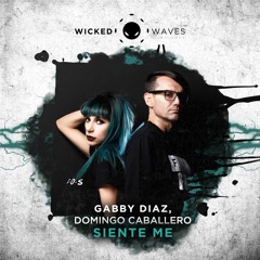 Gabby Diaz, Domingo Caballero - Siente Me (Original Mix) [Wicked Waves Limitless]