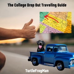 The College Drop Out Traveling Guide