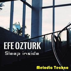 Sleep inside - Melodic Techno #02