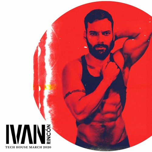 TECH HOUSE MARCH 2020 IVÁN RINCÓN DJ