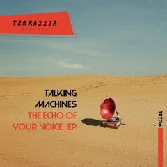 Talking Machines - The Echo Of Your Voice EP