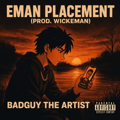 Eman Placement (Prod. Wickeman)