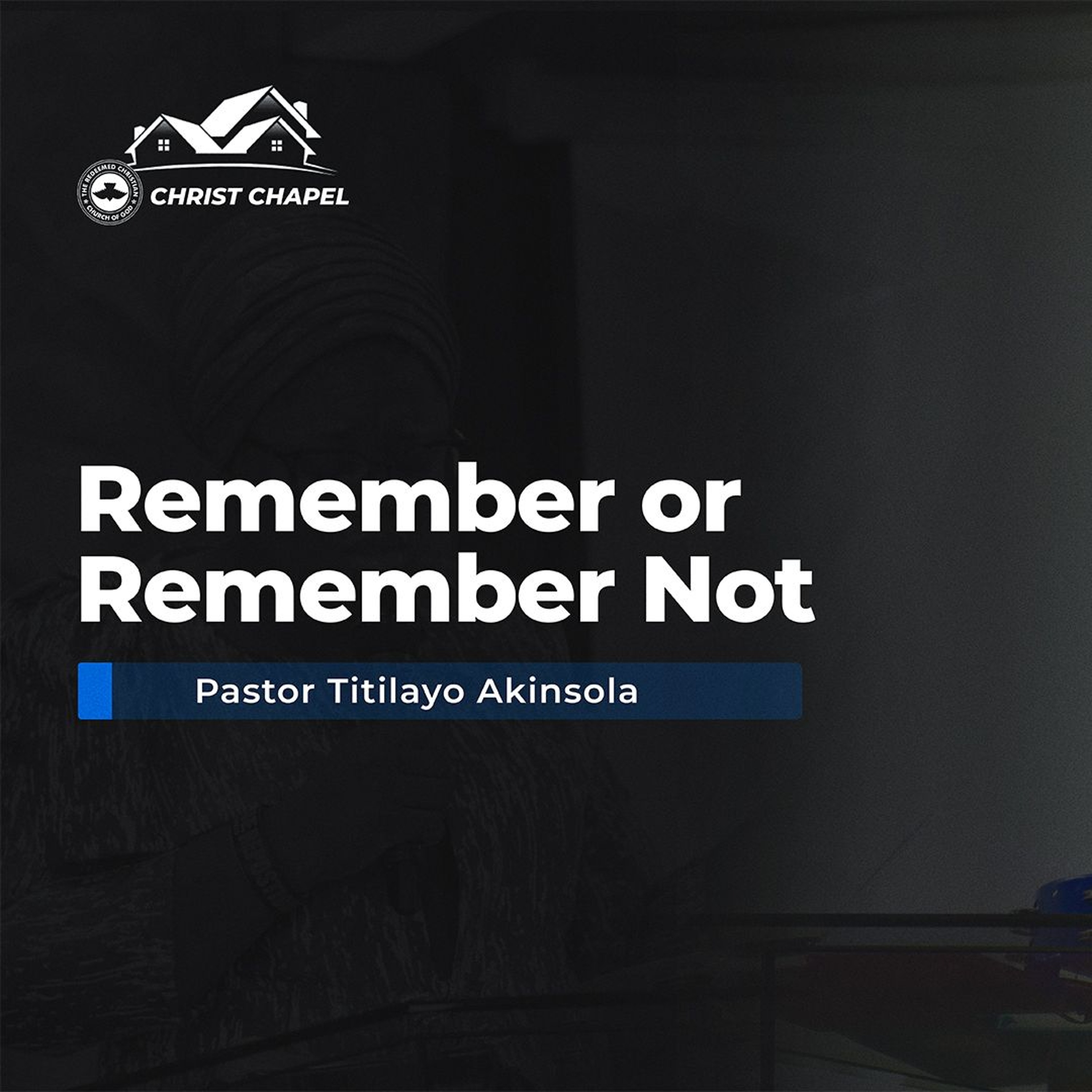Remember or Remember Not | Pastor Titilayo Akinsola | July 20, 2025 episode artwork