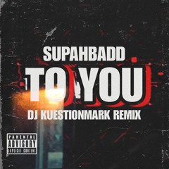 Supahbadd-To You (DJKM MIX)