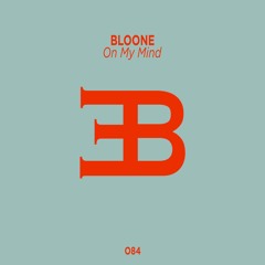 Bloone - On My Mind