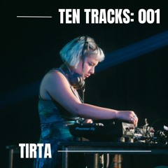 Ten Tracks: 001 (TIRTA)