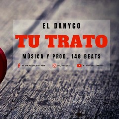 EL DANYCO - TU TRATO (MÚSICA Y PROD. 148 BEATS) Master Wav