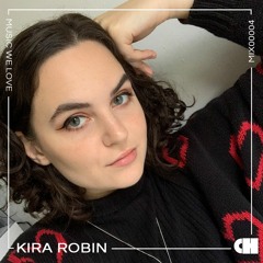 Kira Robin // Music We Love #4