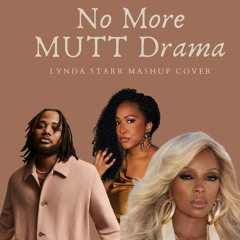 No More Mutt Drama: Mary J. Blige x Leon Thomas Mashup (Cover)