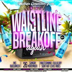 MCJ - WAISTLINE BREAKOFF AGAIN