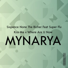 Kiss Me x Where Are U Now ( MYNARYA EDIT ) FREEDOWNLOAD