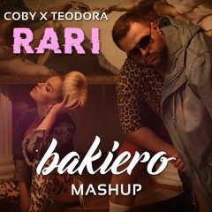 Coby X Teodora - Rari (Bakiero Mashup)