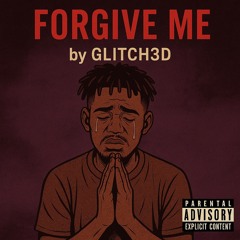 forgive me by GLITCH3D