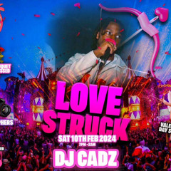 DJ Cadz Presents Live @Lovestruck Hosted By DJ Cadz, DJ Platinumboy & Shakks