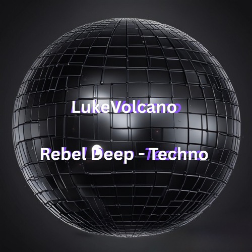 Luke Volcano - Rebel Deep Techno