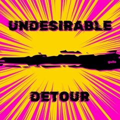 Undesirable Detour