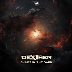 Dexther - Chaos In The Dark (Original Mix)