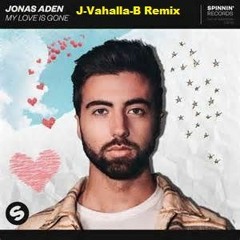 Jonas Aden - My Love Is Gone || J-Vahalla-B Stock Remix