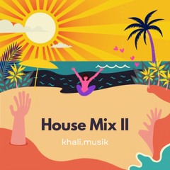 House Set 2 - khali.musik