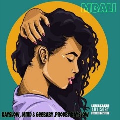 #Mbali [Kayslow ft Montshi Mohau & geebaby]Prod'Kayslow.mp3
