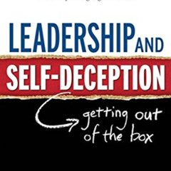 [GET] KINDLE 📚 Leadership and Self-Deception: Getting Out of the Box by  The Arbinge