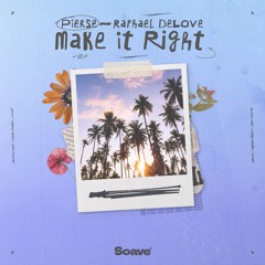 Pierse & Raphael DeLove - Make It Right