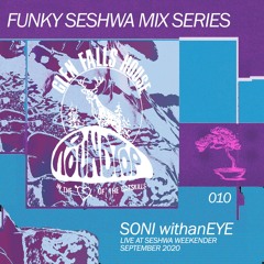 Funky Seshwa Mix Series 010: SONI withanEYE Live at Seshwa Weekender 2020