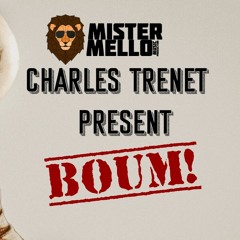 Mister Mello x Charles Trenet - Boum!