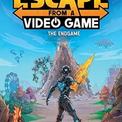 GET EPUB KINDLE PDF EBOOK Escape from a Video Game: The Endgame (Volume 3) by  Dustin