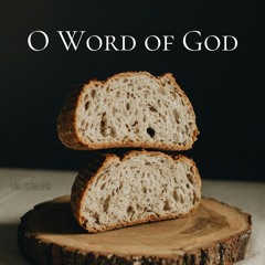 O Word Of God