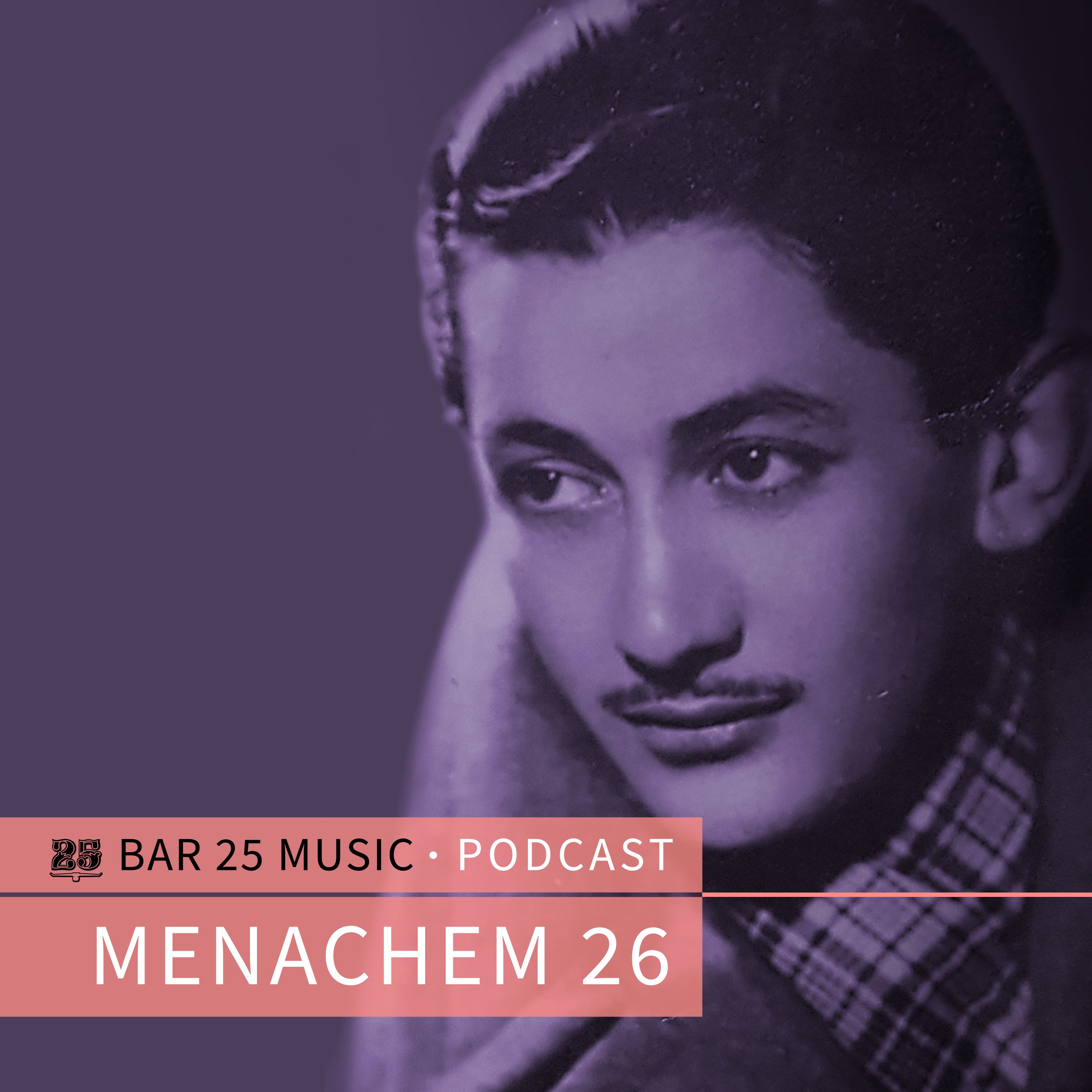 Shkarko Bar 25 Music Podcast #130 - Menachem 26