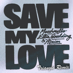 【Free DL】Save My Love (Triangle Remix)(Extended Mix)