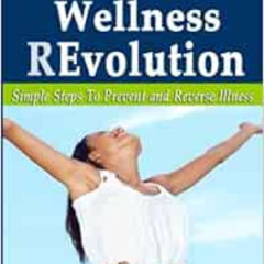 [Access] KINDLE 📨 The 180 Degree Wellness Revolution: Simple Steps to Prevent and Re