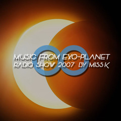 Music From Exo-Planet Radio Show 2007 by MissK