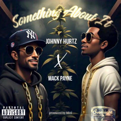 Something About It - Johnny Hurts x Mack Payne