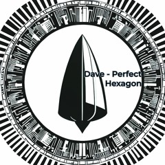 Dave  - Perfect Hexagon